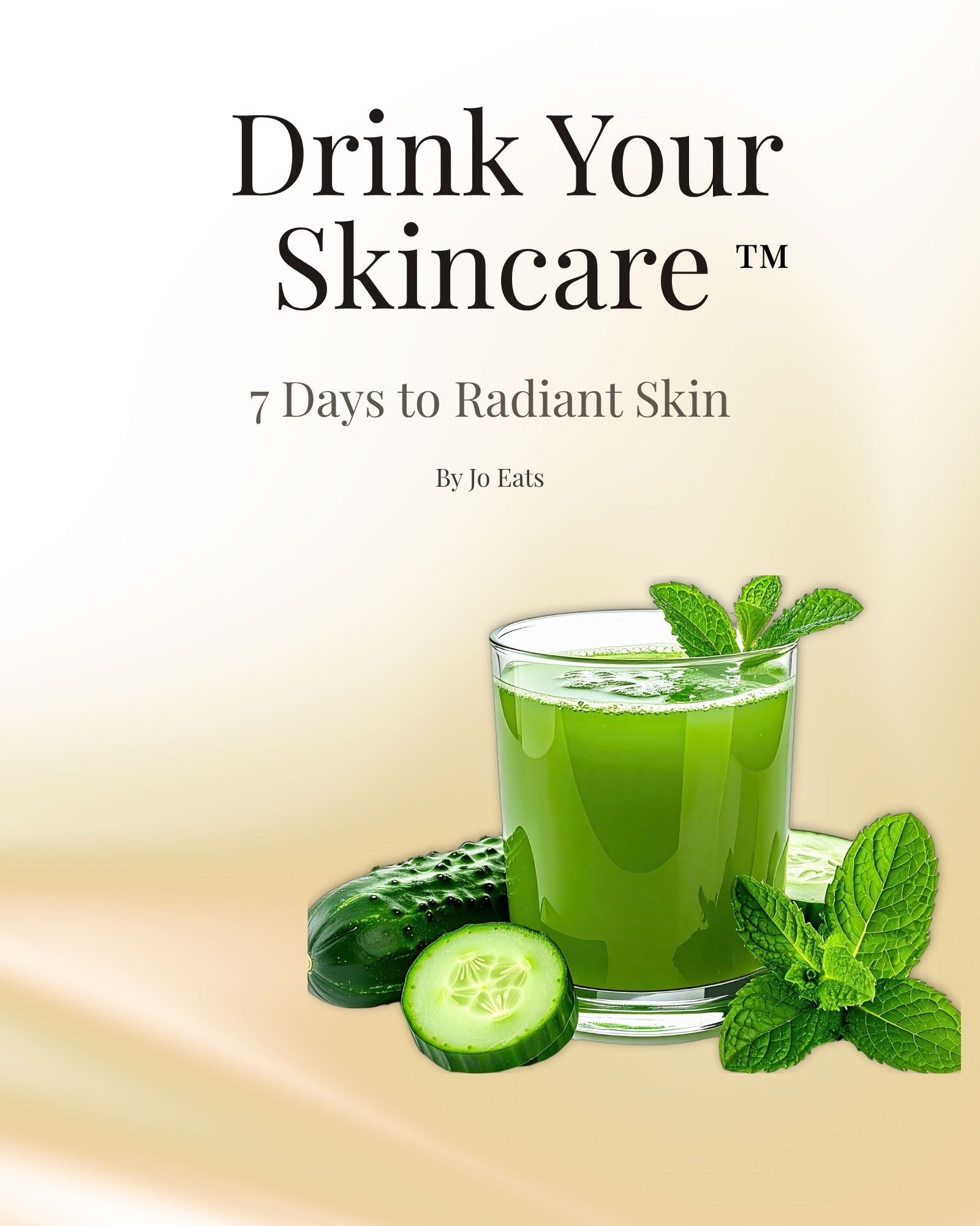 Drink Your Skincare™  7-Day Glow Juice Guide
